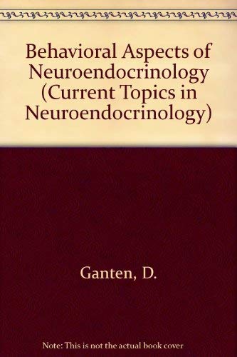 Behavioral Aspects Of Neuroendocrinology (DISCONTINUED (Current Topics in Neuroendocrinology))
