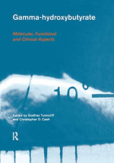 Gamma-Hydroxybutyrate: 1st Edition