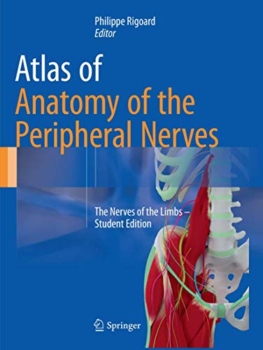Atlas of Anatomy of the Peripheral Nerves: The Nerves of the Limbs –