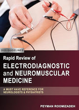 Rapid Review of Electrodiagnostic and Neuromuscular Medicine: A Must-Have Reference for Neurologists and Physiatrists