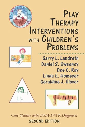 Play Therapy Interventions with Children's Problems: Case Studies with DSM-IV-TR Diagnoses