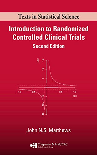 Introduction to Randomized Controlled Clinical Trials (Chapman & Hall/CRC Texts in Statistical Science Book 69): 2nd Edition
