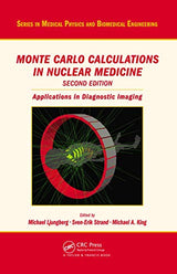 Monte Carlo Calculations in Nuclear Medicine: Applications in Diagnostic Imaging (Series in Medical Physics and Biomedical Engineering)