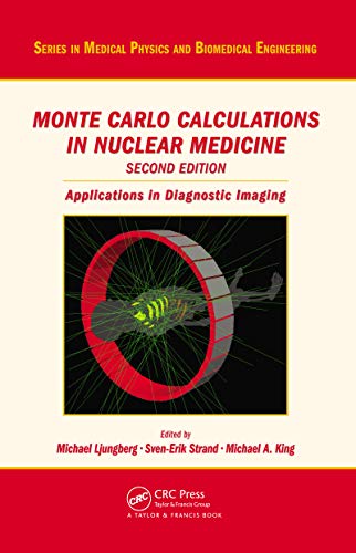 Monte Carlo Calculations in Nuclear Medicine: Applications in Diagnostic Imaging (Series in Medical Physics and Biomedical Engineering)