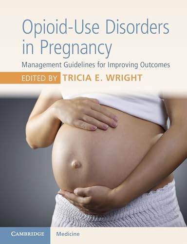 Opioid-Use Disorders in Pregnancy: Management Guidelines for Improving Outcomes