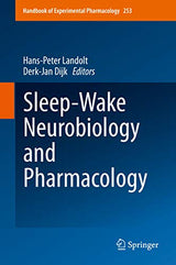 Sleep-Wake Neurobiology and Pharmacology (Handbook of Experimental Pharmacology 253)