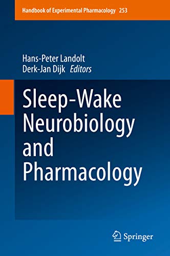 Sleep-Wake Neurobiology and Pharmacology (Handbook of Experimental Pharmacology 253)
