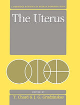 The Uterus (Cambridge Reviews in Human Reproduction): 1st Edition