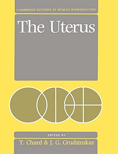 The Uterus (Cambridge Reviews in Human Reproduction): 1st Edition