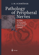 Pathology of Peripheral Nerves: An Atlas of Structural and Molecular Pathological Changes: 1st Edition, Kindle Edition