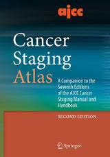 AJCC Cancer Staging Atlas: A Companion to the Seventh Editions of the AJCC Cancer Staging Manual and Handbook
