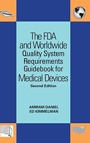 The FDA and Worldwide Quality System Requirements Guidebook for Medical Devices, Second Edition