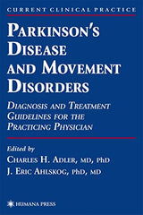 Parkinson’s Disease and Movement Disorders: Diagnosis and Treatment Guidelines for the Practicing Physician (Current Clinical Practice)