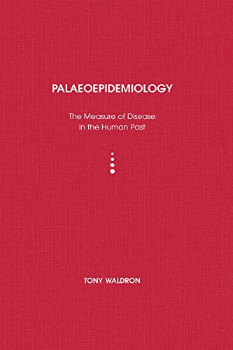 Palaeoepidemiology: The Measure of Disease in the Human Past (UCL Institute of Archaeology Publications)