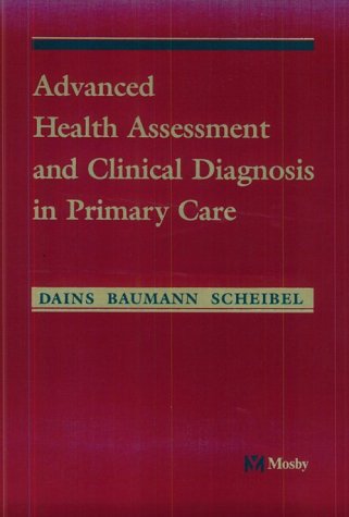 Advanced Assessment and Clinical Diagnosis in Primary Care: 1st Edition