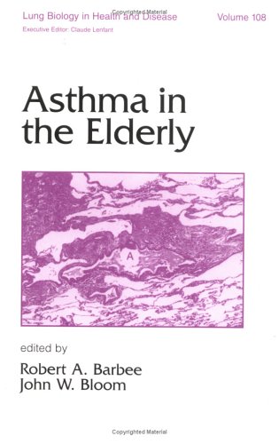 Asthma in the Elderly (Lung Biology in Health and Disease): 1st Edition