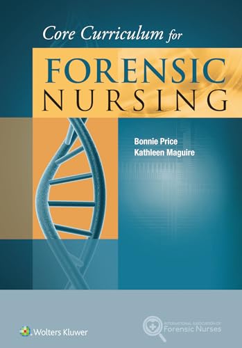 Core Curriculum for Forensic Nursing: First Edition
