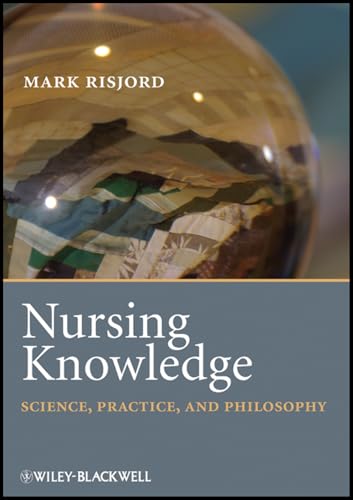 Nursing Knowledge: Science, Practice, and Philosophy