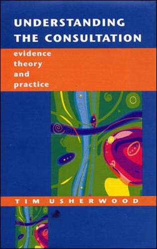 Understanding the Consultation: Evidence, Theory and Practice