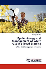 Epidemiology and Management of white rust in oilseed Brassica: White Rust Management in Brassica