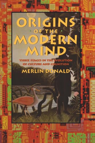 Origins of the Modern Mind: Three Stages in the Evolution of Culture and Cognition: Reprint Edition