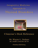 Integrative Medicine Approach to Thyroid Disorders: Clinician's Desk Reference