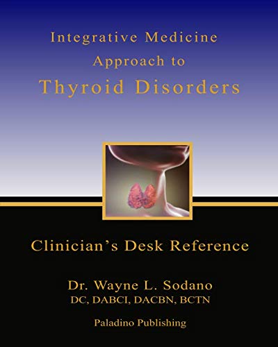 Integrative Medicine Approach to Thyroid Disorders: Clinician's Desk Reference