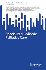 Specialized Pediatric Palliative Care (SpringerBriefs in Public Health)