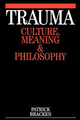 Trauma: Culture, Meaning and Philosophy