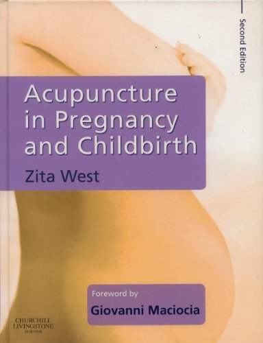 Acupuncture in Pregnancy and Childbirth: 2nd Edition