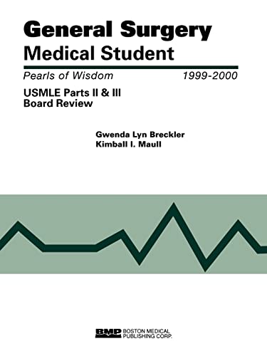 General Surgery Medical Student USMLE Parts II and III: Pearls of Wisdom:.