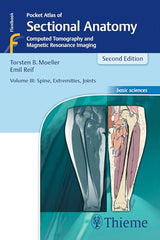 Pocket Atlas of Sectional Anatomy, Volume III: Spine, Extremities, Joints: Computed Tomography and Magnetic Resonance Imaging