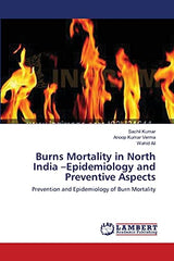 Burns Mortality in North India –Epidemiology and Preventive Aspects: Prevention and Epidemiology of Burn Mortality