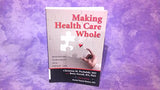 Making Health Care Whole: Integrating Spirituality into Patient Care