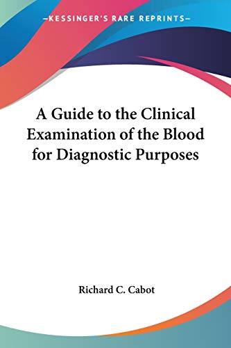 A Guide to the Clinical Examination of the Blood for Diagnostic Purposes: Revised Edition