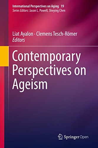 Contemporary Perspectives on Ageism (International Perspectives on Aging Book 19)