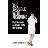 The Trouble with Medicine: Bad Behavior and Who Gets the Money