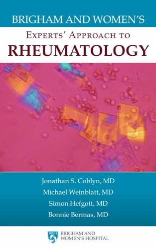 Brigham and Women's Experts' Approach to Rheumatology: 1st Edition