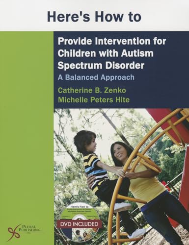 Here's How to Provide Intervention for Children with Autism Spectrum Disorder: A Balanced Approach: Pap/DVD Edition