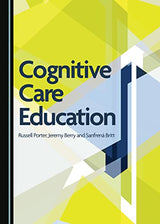 Cognitive Care Education: 1st Edition