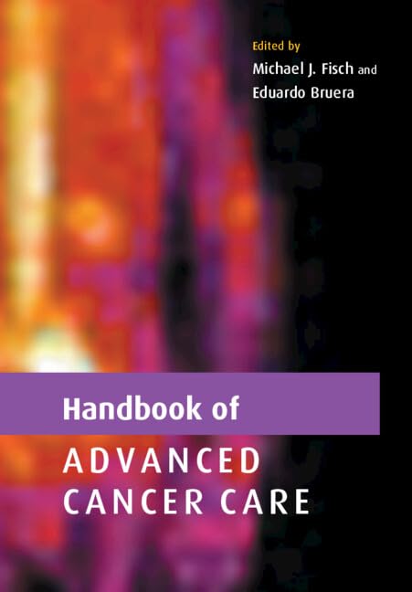 Handbook of Advanced Cancer Care: 1st Edition