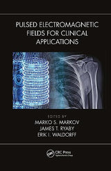 Pulsed Electromagnetic Fields for Clinical Applications: 1st Edition