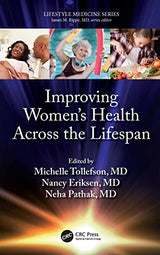 Improving Women’s Health Across the Lifespan: (a volume in the Lifestyle Medicine series)