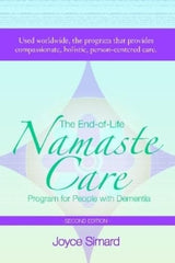 The End-of-Life Namaste Care Program for People with Dementia: 2nd Edition