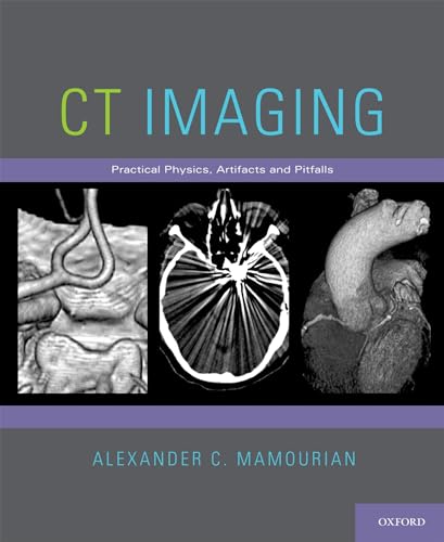 Ct Imaging: Practical Physics, Artifacts, And Pitfalls