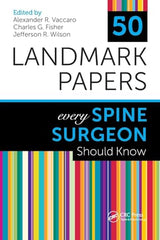 50 Landmark Papers Every Spine Surgeon Should Know: every Spine Surgeon Should Know