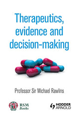 Therapeutics, Evidence and Decision-Making: 1st Edition