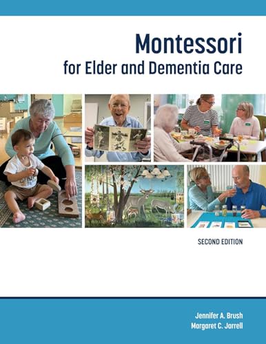 Montessori for Elder and Dementia Care, Second Edition: Second Edition, New edition