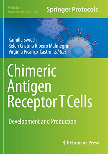 Chimeric Antigen Receptor T Cells: Development and Production (Methods in Molecular Biology)