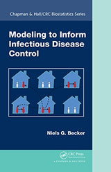 Modeling to Inform Infectious Disease Control (Chapman & Hall/CRC Biostatistics): 1st Edition